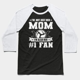 I'm Not Just Her Mom I'm Her Fan Volleyball Coach Player Baseball T-Shirt